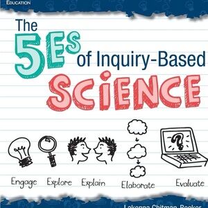 The 5E’s of Inquiry-Based Science Book